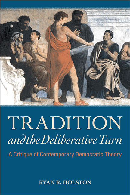 Book cover of Tradition and the Deliberative Turn by Ryan R. Holston
