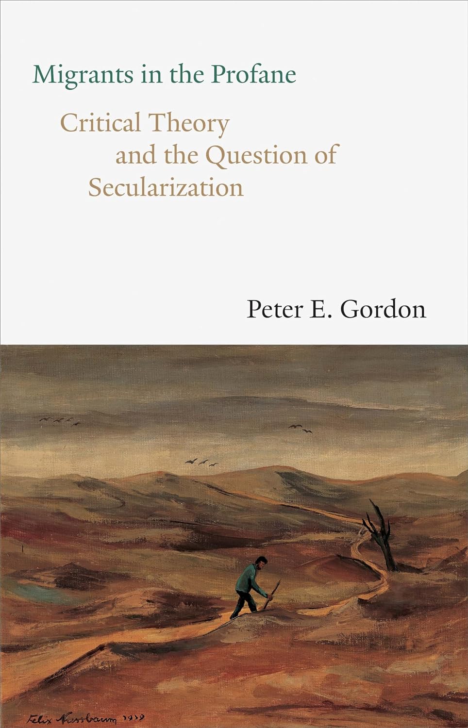 Book cover for "Migrants in the Profane," by Peter E. Gordon