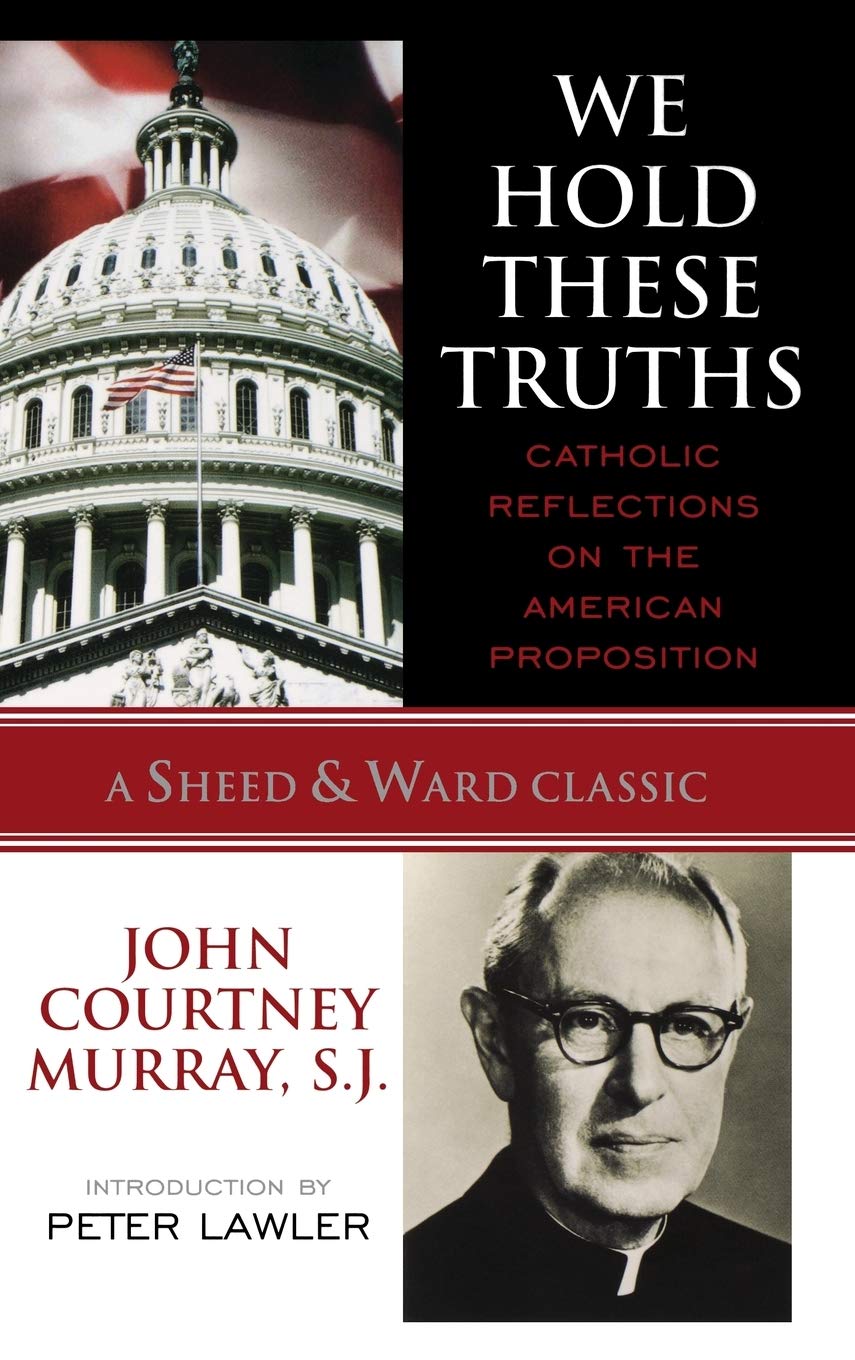 Book cover of "We Hold These Truths," by John Courtney Murray