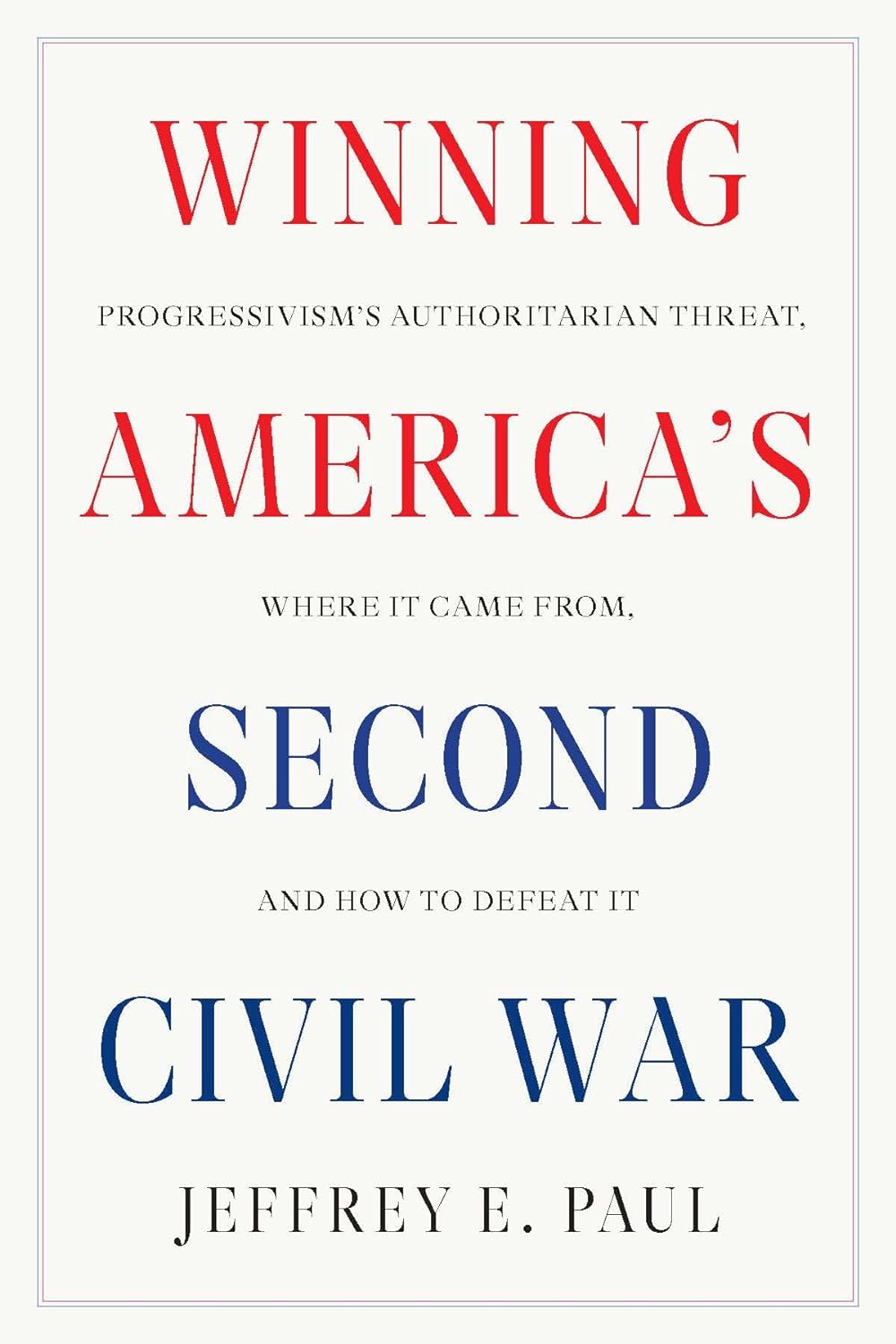 Book cover for "Winning America's Second Civil War" by Jeffrey E. Paul