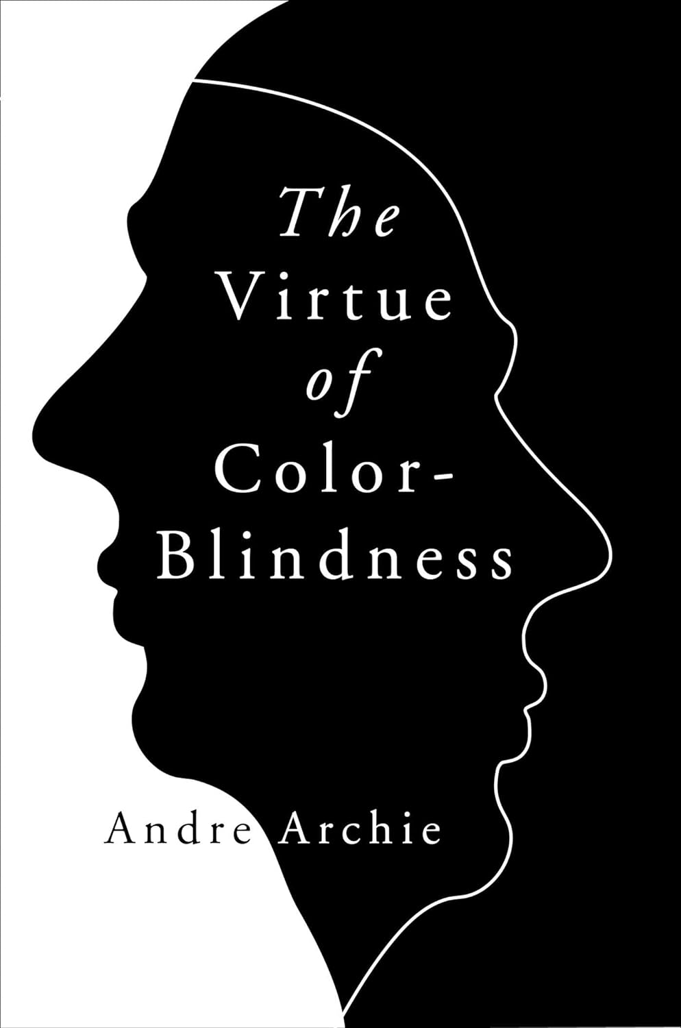 Andre Archie, The Virtue of Color-Blindess book cover