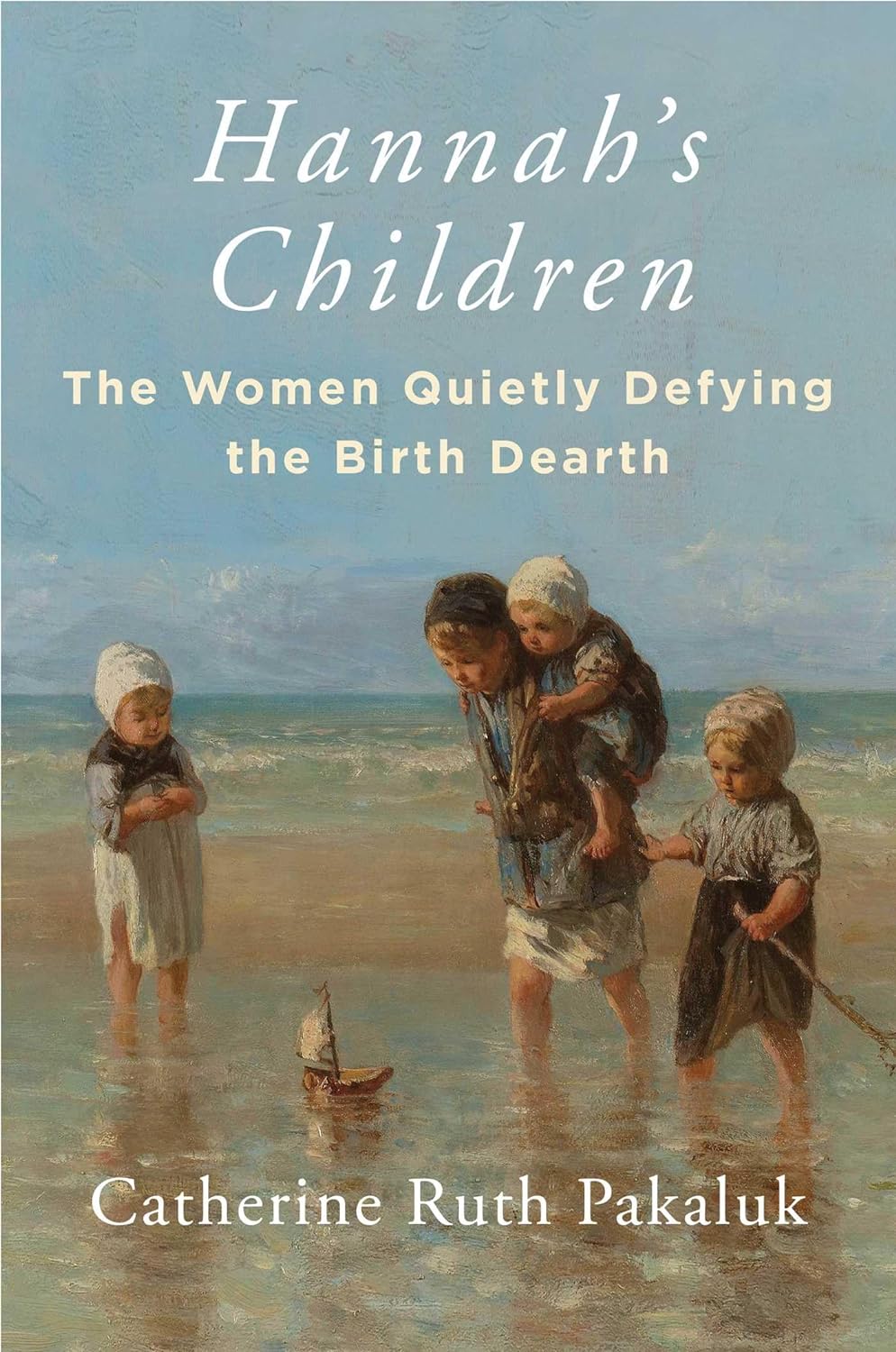 Catharine Pakaluk, Hannah’s Children book cover